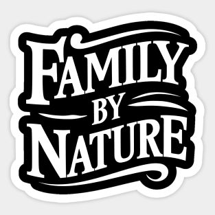 Family By Nature Sticker